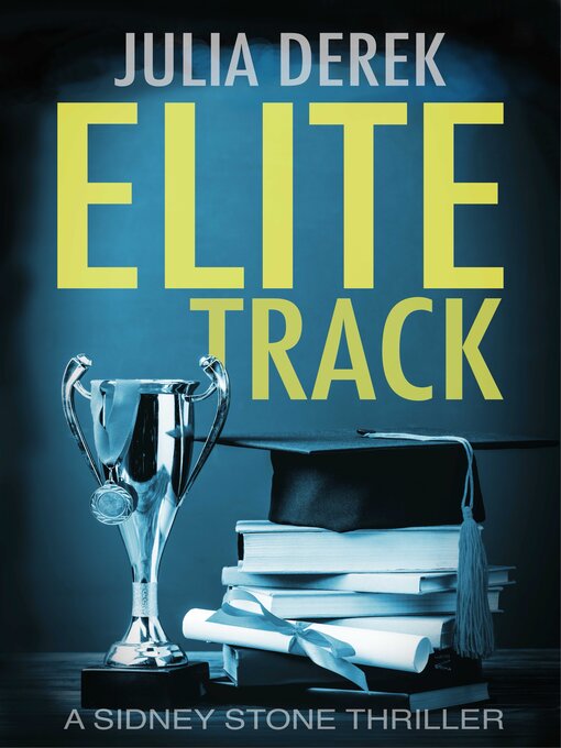 Title details for Elite Track-- a Sidney Stone FBI Thriller by Julia Derek - Wait list
